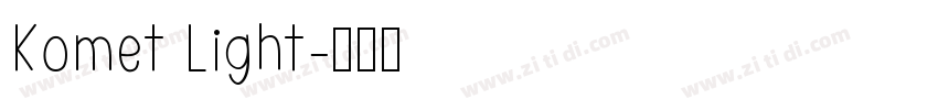 Komet Light字体转换 Komet Light字体转换
